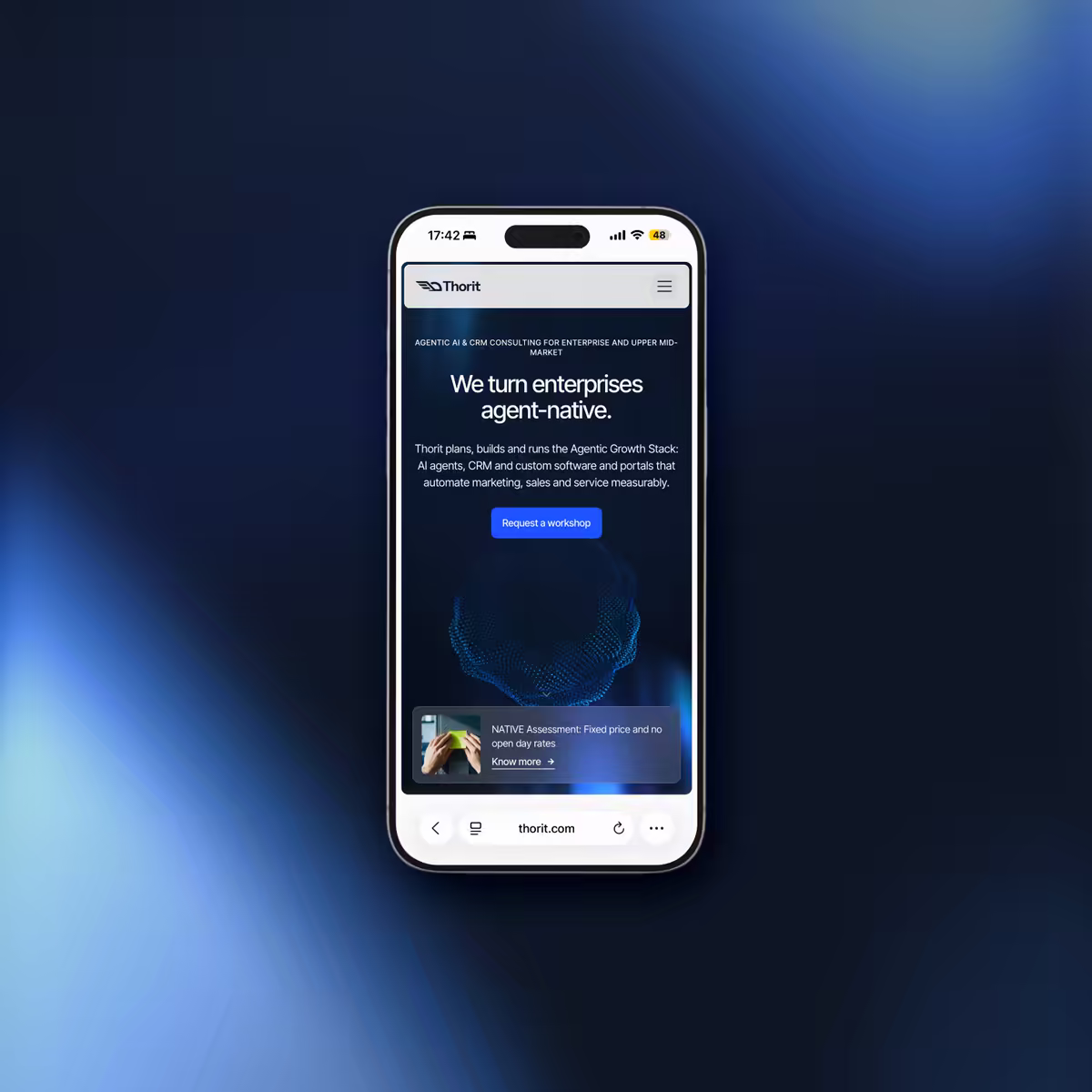The new Thorit homepage on a phone: a dark hero with the headline We turn enterprises agent-native above a glowing particle sphere, a Request a workshop button below it and a NATIVE Assessment teaser at the foot of the screen.